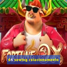 d4 sewing relacionamento